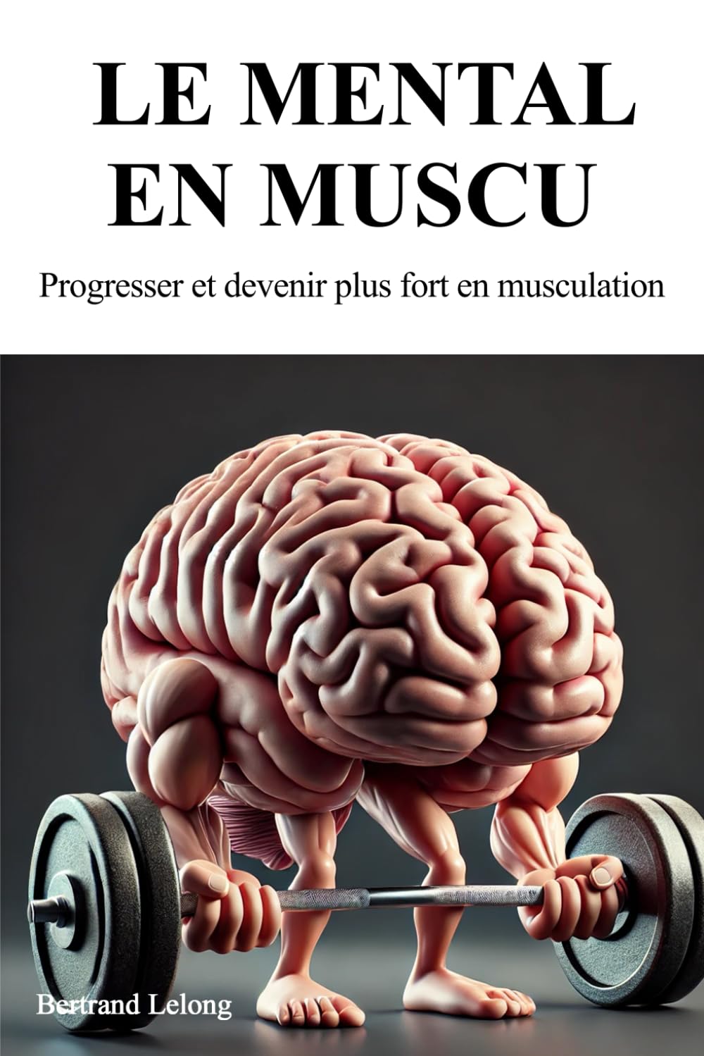 Couverture Le Mental en Musculation
